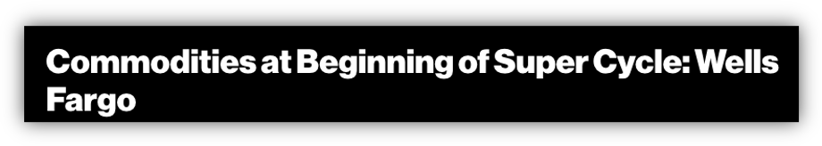 Headline saying "Commodities at Beginning of Super Cycle"