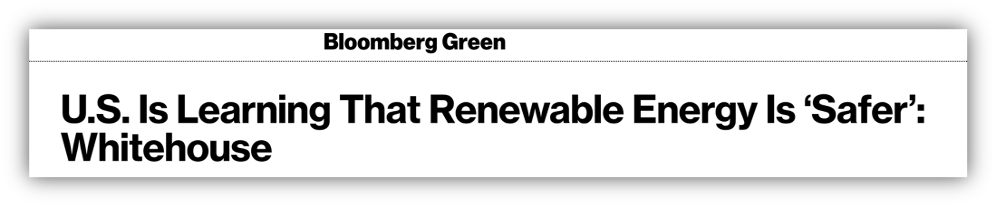 Bloomberg headline talking about how green energy is safer.