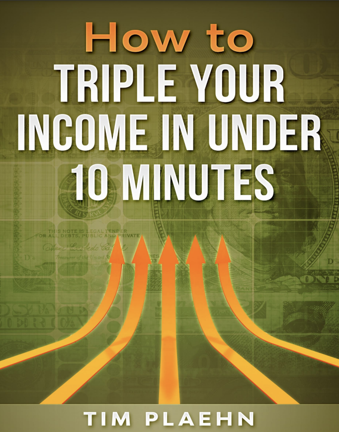 Cover of Tim Plaehn's "How to triple your income in under 10 minutes."