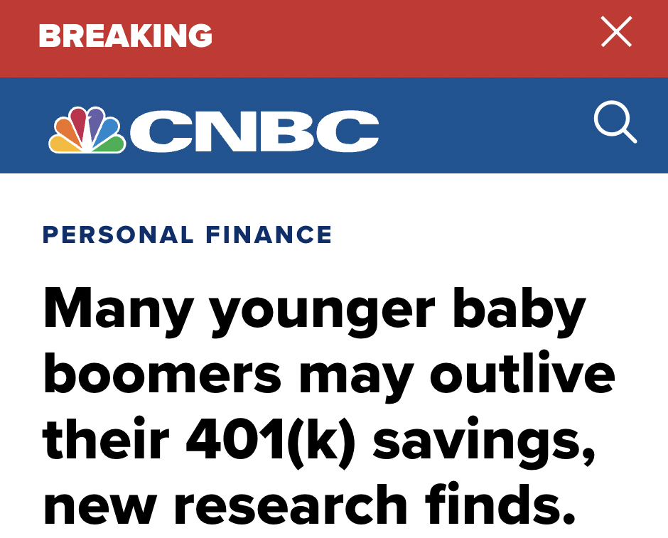 CNBC Headline saying "Many younger baby boomers may outlive their 401(k) savings, new research finds.