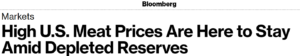 Bloomberg headline saying "High US Meat Prices Are Here to Stay Amid Depleted Reserves"