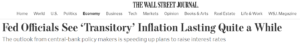 Wall Street Journal headline that says "Fed Officials See 'Transitory' Inflation lasting quite a while.