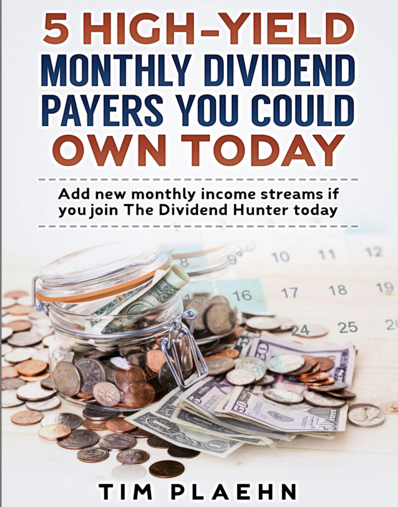 Cover of Tim Plaehn's "5 High-Yield Monthly Dividend Payers You Could Own Today"